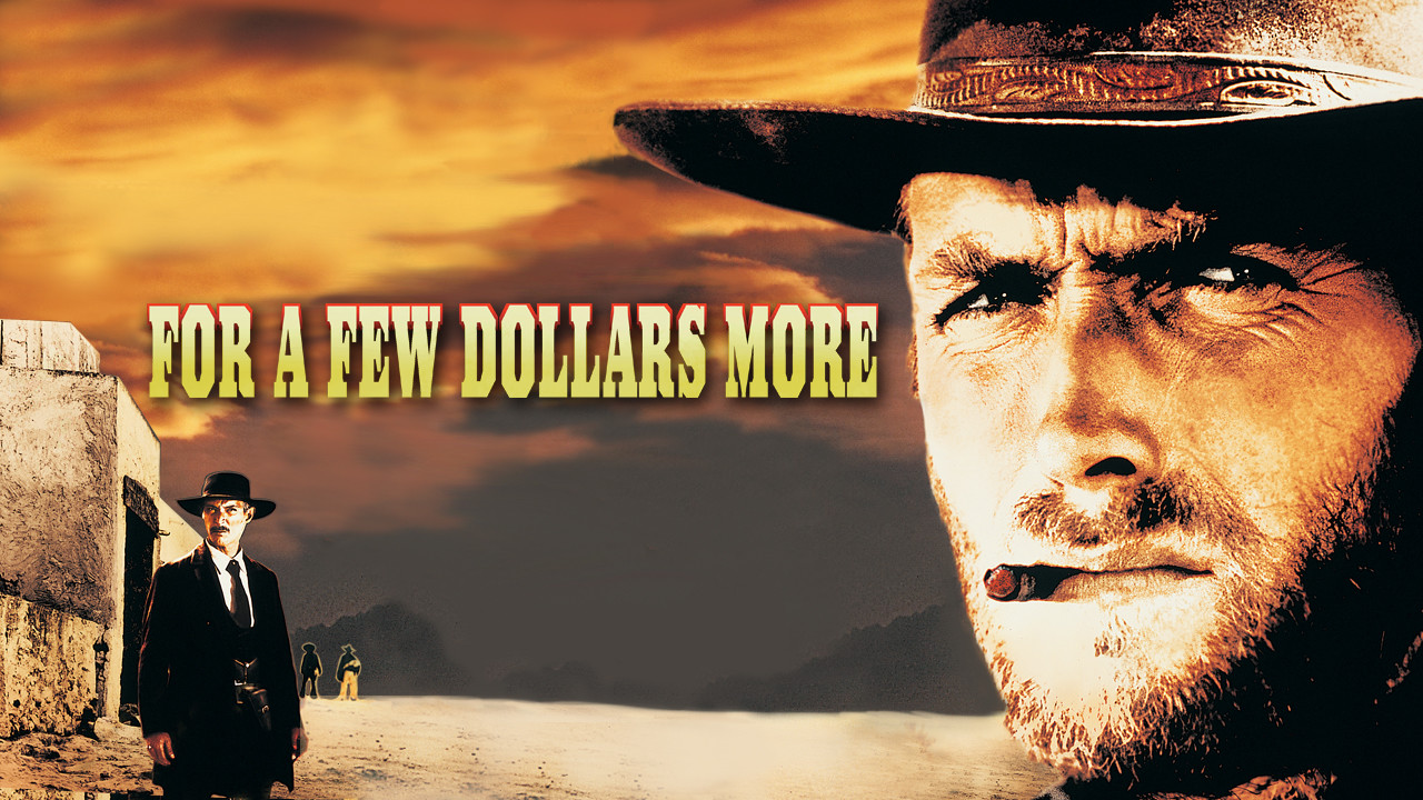 Is �For a Few Dollars More� (aka �Per Qualche Dollaro in