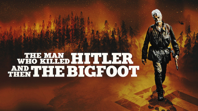 The Man Who Killed Hitler And Then The Bigfoot