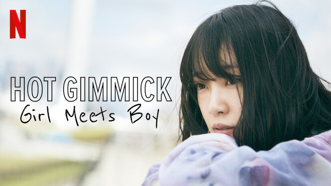 Hot Gimmick Girl Meets Boy 2019 Netflix Flixable