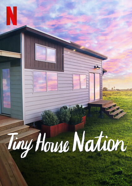 Is Tiny House Nation On Netflix Where To Watch The Series Newonnetflix Info