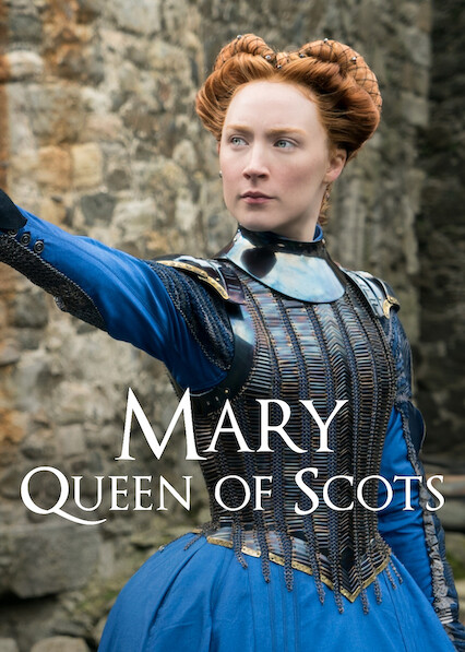Is Mary Queen of Scots on Netflix UK Where to Watch the Movie New On Netflix UK